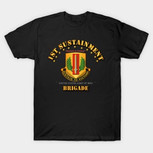 DUI - 1st Sustainment Brigade - Sustain to Victory T-Shirt